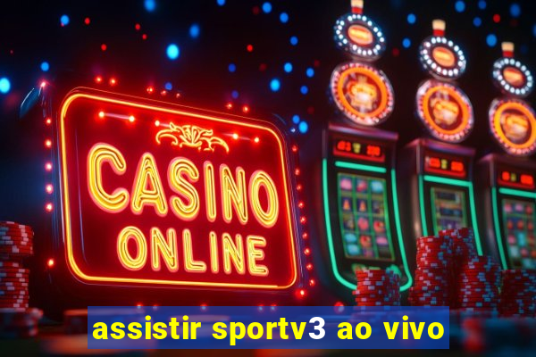 assistir sportv3 ao vivo